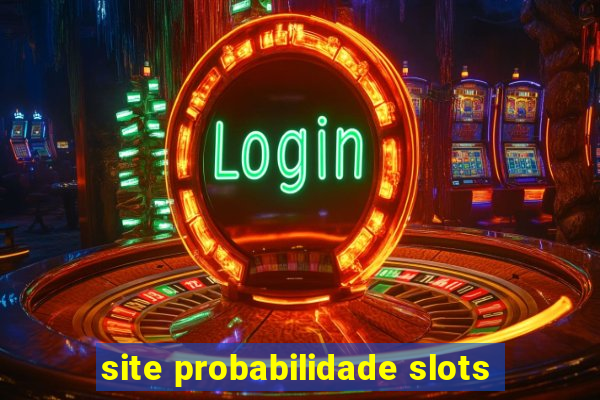 site probabilidade slots